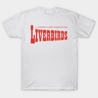 Jurgen Klopp Liverbirds T-Shirt